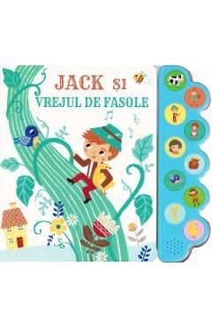 Jack si vrejul de fasole. Carte sonora cu 10 sunete