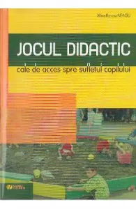 Jocul Dddactic, cale se acces spre sufletul copilului de Maria Ramona Neagu