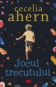 Jocul trecutului de Cecelia Ahern