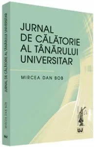 Jurnal de calatorie al tanarului universitar de Mircea Dan Bob