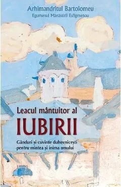 Leacul mantuitor al iubirii de Arhimandritul Bartolomeu