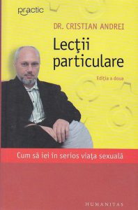 Lectii particulare. Cum sa iei in serios viata sexuala - Editia a III-a