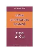 Limba si literatura romana. Clasa a 10-a de Mariana Badea