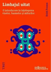 Limbajul uitat. O introducere in intelegerea viselor, basmelor si miturilor