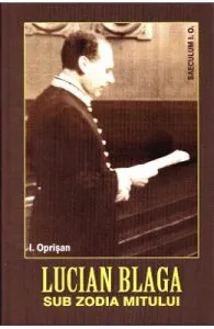Lucian Blaga, sub zodia mitului de I. Oprisan