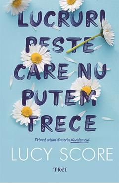 Lucruri peste care nu putem trece. Seria Knockemout Vol.1