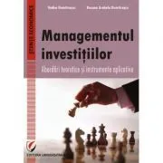 Managementul investitiilor. Abordari teoretice si instrumente aplicative de Vadim Dumitrascu