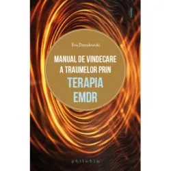Manual de vindecare a traumelor prin terapia EMDR de Eva Drozdowski