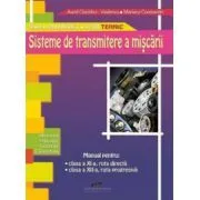 Manual pentru clasa a 11-a ruta directa, si clasa a 12-a, ruta progresiva. Sisteme de transmitere a miscarii de Aurel Ciocarlea- Vasilescu