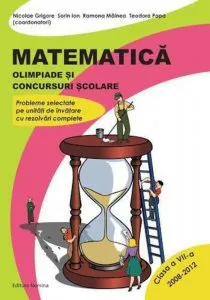 Matematica. Olimpiade si concursuri scolare, clasa a VII-a (2008-2012) de Nicolae Grigore