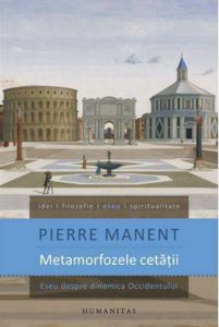 Metamorfozele cetatii. Eseu despre dinamica Occidentului
