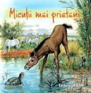 Micutii mei prieteni de Pierre Couronne