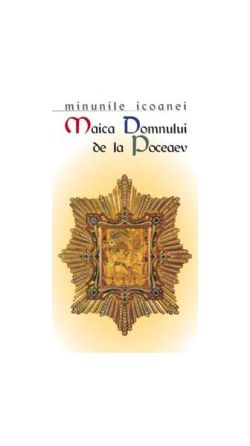 Minunile icoanei. Maica Domnului de la Poceaev