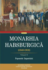 Monarhia Habsburgica. (1848-1918). Volumul II. Popoarele Imperiului