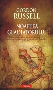 Noaptea gladiatorului de Gordon Russell