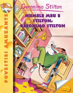 Numele meu e Stilton, Geronimo Stilton, Vol. 1