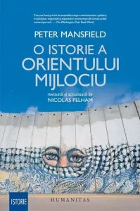 O istorie a Orientului Mijlociu. Ed. 2016 de Peter Mansfield