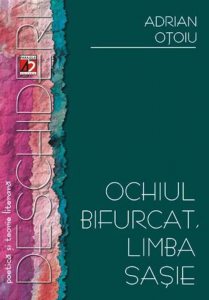 Ochiul bifurcat. Limba sasie. Strategii transgresive in proza generatiei 