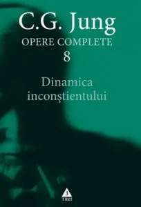 Opere complete. Vol. 8: Dinamica inconstientului de Carl Gustav Jung