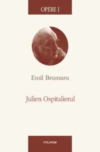 Opere I. Julien Ospitalierul de Emil Brumaru