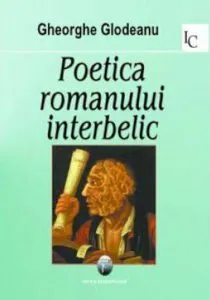 Poetica romanului interbelic de Gheorghe Glodeanu
