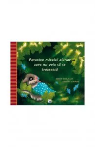 Povestea micului alunar care nu voia sa se trezeasca de Sabine Bohlmann