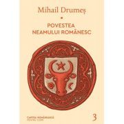 Povestea neamului romanesc. Volumul 3