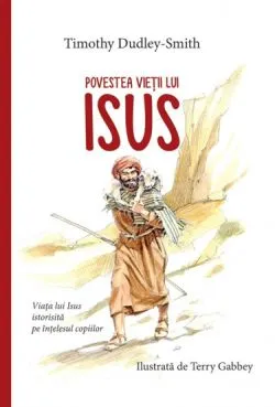 Povestea vietii lui Isus de Timothy Dudley-Smith