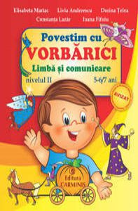 Povestim cu Vorbarici, Limba si comunicare, nivel II, 5-7 ani