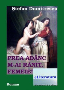 Prea adanc m-ai ranit femeie