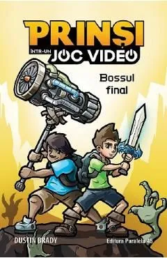 Prinsi intr-un joc video Vol.5: Bossul final de Dustin Brady