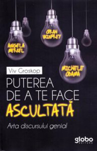 Puterea de a te face ascultat. Arta discursului genial