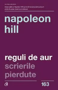Reguli de aur. Scrierile pierdute de Napoleon Hill