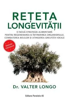 Reteta longevitatii. O noua strategie alimentara de Valter Longo
