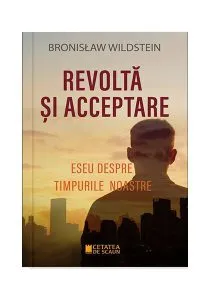 Revoltă și acceptare de Bronislaw Wildstein
