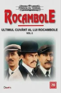 Rocambole 20 - Ultimul cuvant a lui Rocambole 2 - Fiul lui Milady - Milioanele tigancii de Ponson du Terrail