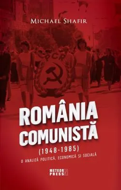 Romania Comunista (1948-1985) de Michael Shafir