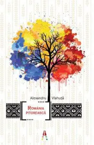 Romania pitoreasca de Alexandru Vlahuta
