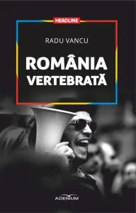 Romania vertebrata de Radu Vancu