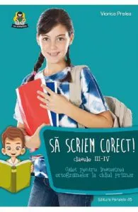 Sa scriem corect! de Clasele 3-4