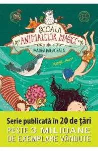 Scoala animalelor magice. Marea balaceala de Margit Auer