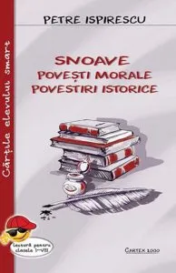 Snoave.Povesti morale.Povestiri istorice de Petre Ispirescu