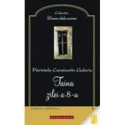 Taina zilei a 8-a de Pr. Constantin Galeriu