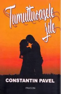 Tumultoasele zile de Constantin Pavel