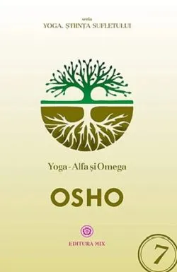 Yoga. Alfa si Omeg de Osho