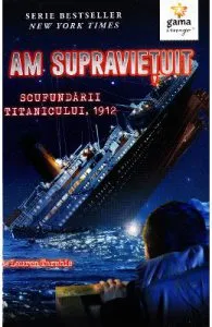 Am supravietuit scufundarii Titanicului de Lauren Tarshis