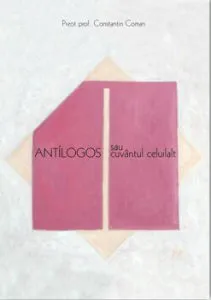 ANTILOGOS sau cuvantul celuilalt de Preot. Prof. Constantin Coman