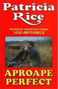 Aproape perfect de Patricia Rice