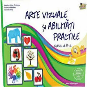 Arte vizuale si abilitati practice. Clasa a II-a de Valentina Stefan-Caradeanu
