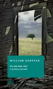 Ce-am mai ras! O poveste serioasa de William Saroyan